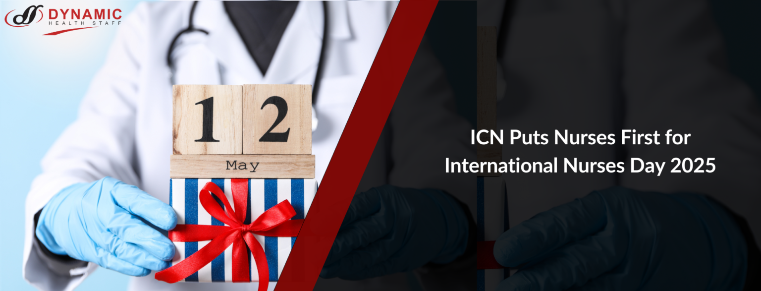 ICN Puts Nurses First for International Nurses Day 2025 | Dynamic ...